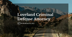Loveland Criminal Defense Attorney at The Harrell Law Firm, PLLC